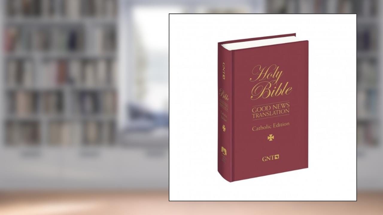 Holy Bible: Good News Translation, Catholic Edition (Latin Vulgate Order), written by American Bible Society