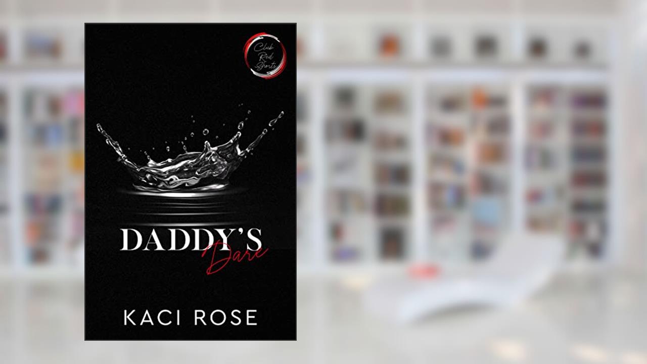 Daddy's Dare: Best Friend's Father Romance (Club Red Shorts Book 1), written by Kaci Rose