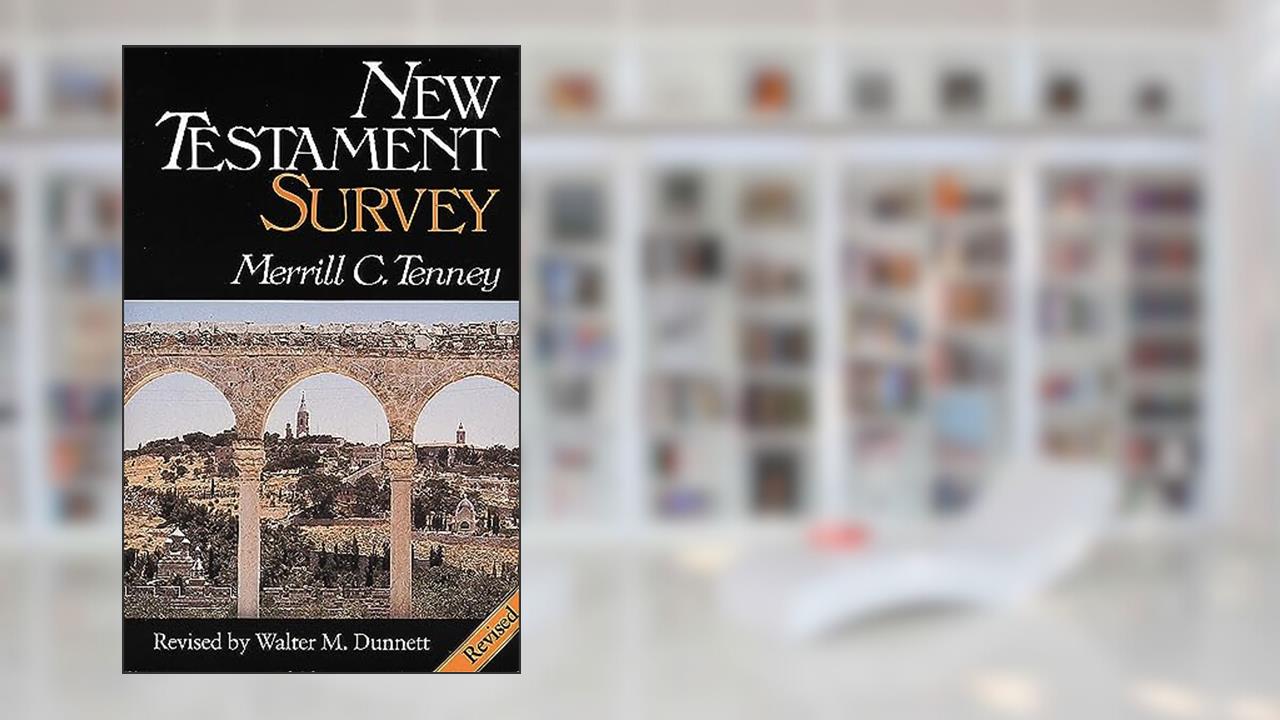 New Testament Survey, written by Merrill C. Tenney