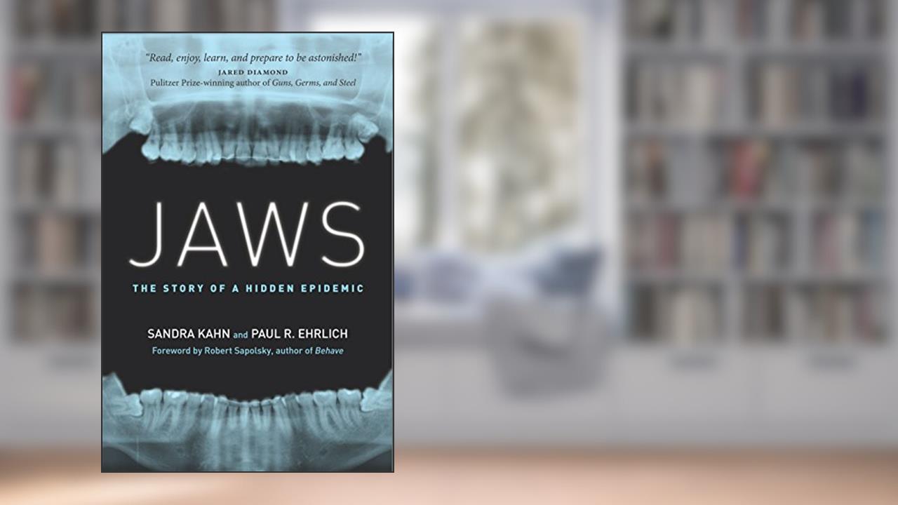 Jaws: The Story of a Hidden Epidemic, written by Paul Ehrlich