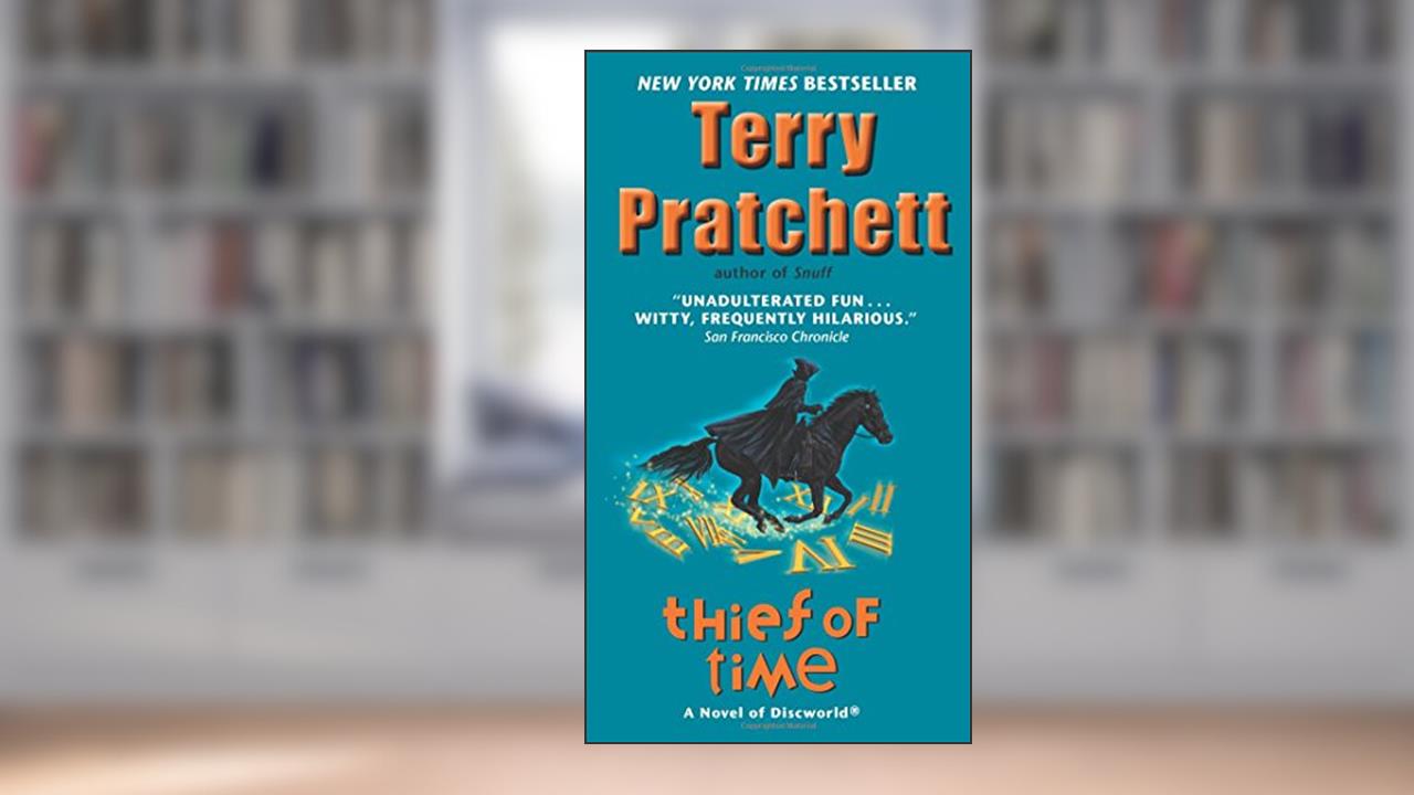 Thief of Time: A Novel of Discworld (Discworld, 26), written by Terry Pratchett