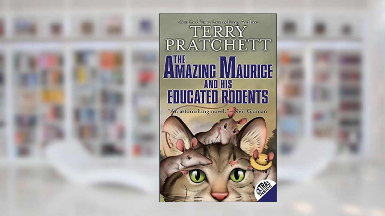The Amazing Maurice and His Educated Rodents (Discworld Book 28), written by Terry Pratchett