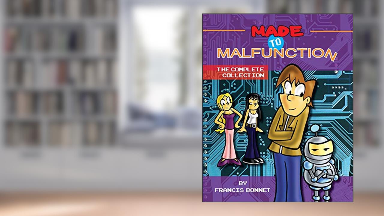 Made To Malfunction: The Complete Collection, written by Francis Bonnet