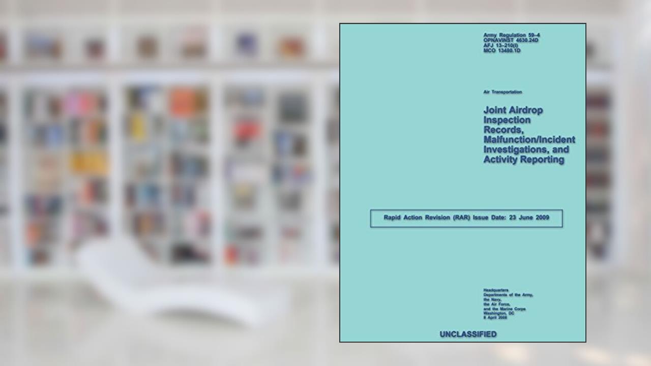 Joint Airdrop Inspection Records, Malfunction/Incident Investigations, and Activity Reporting, written by Department of the Army