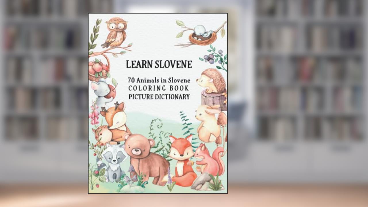 Learn Slovene - 70 Animals in Slovene Coloring Book (Picture Dictionary): Color and Learn Names of Animals in Slovene (with English Translation), written by chatty parrot