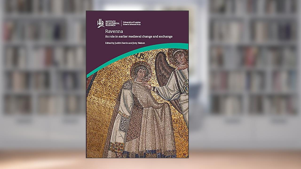 Ravenna: its role in earlier medieval change and exchange, written by Judith Nelson