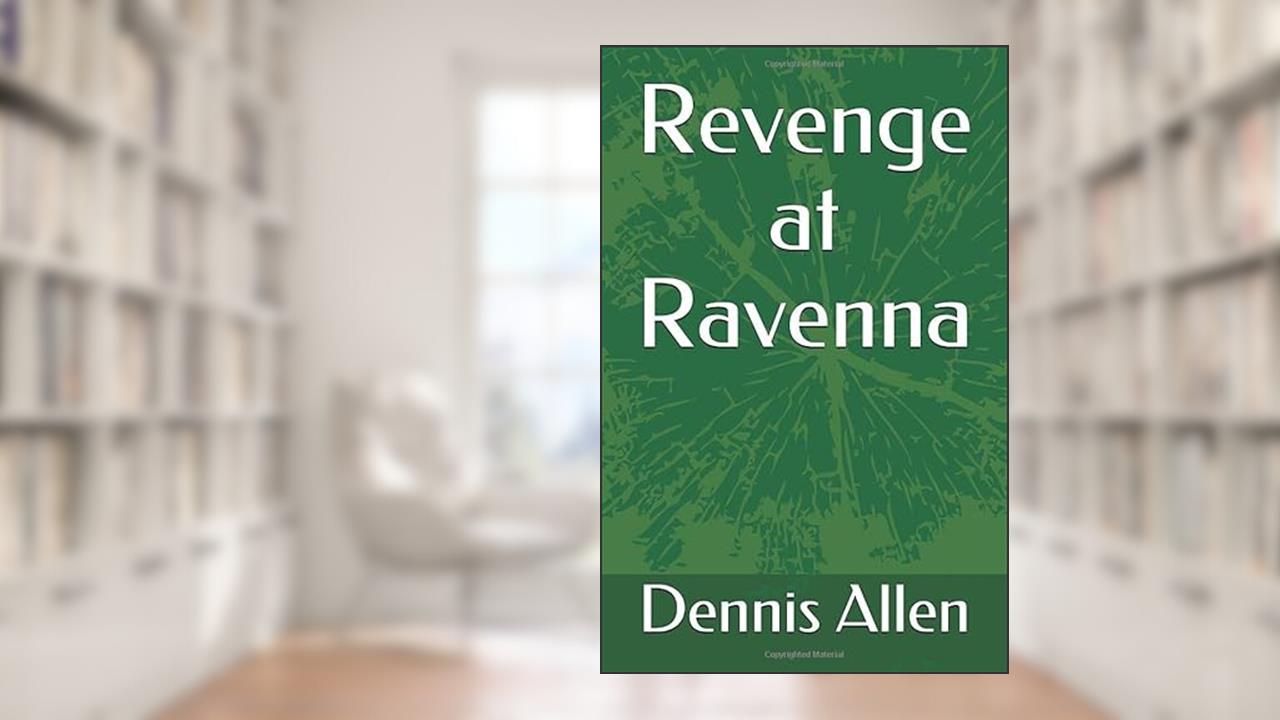 Revenge at Ravenna, written by Dennis Allen