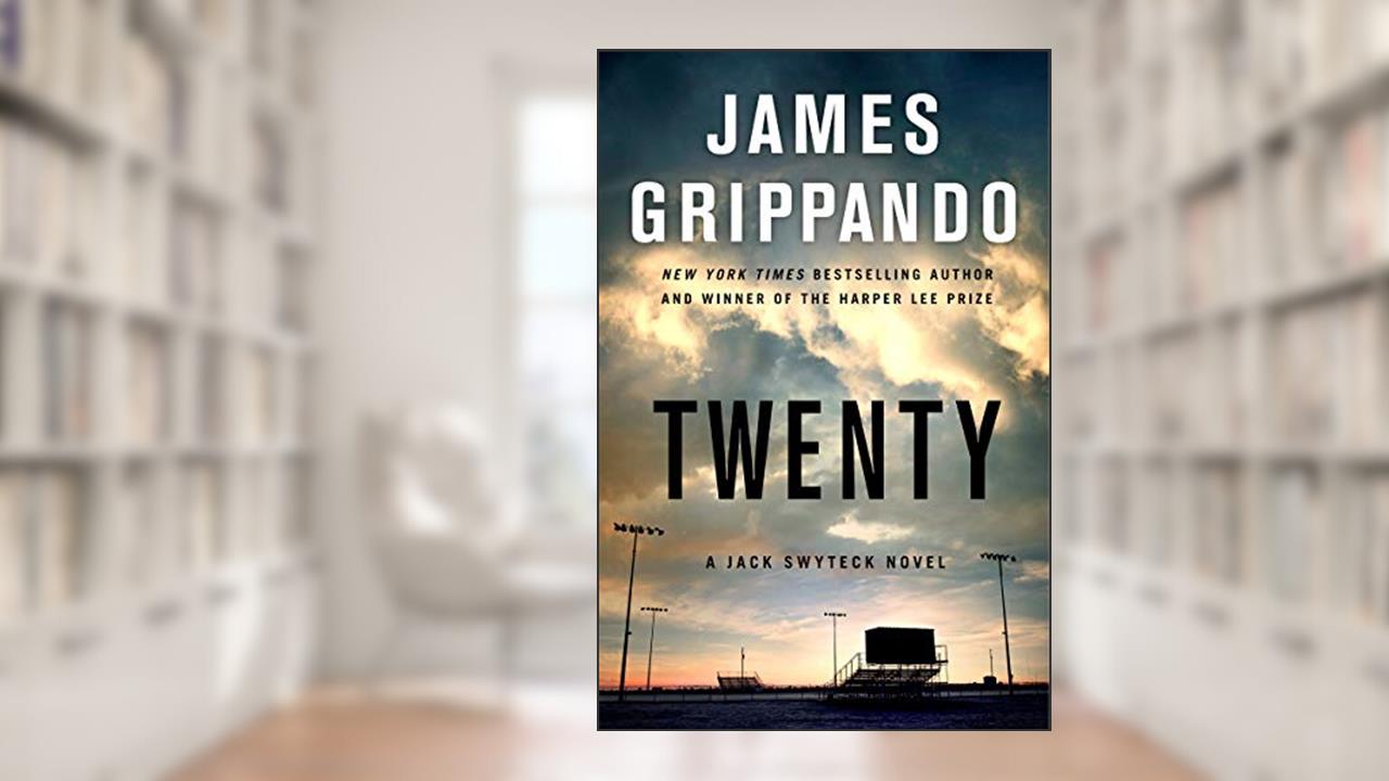 Twenty: A Jack Swyteck Novel (Jack Swyteck Novel, 17), written by James Grippando