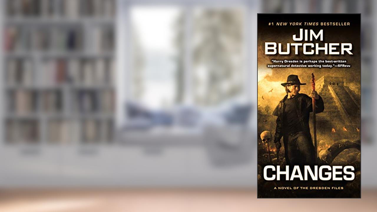 Changes (The Dresden Files, Book 12), written by Jim Butcher