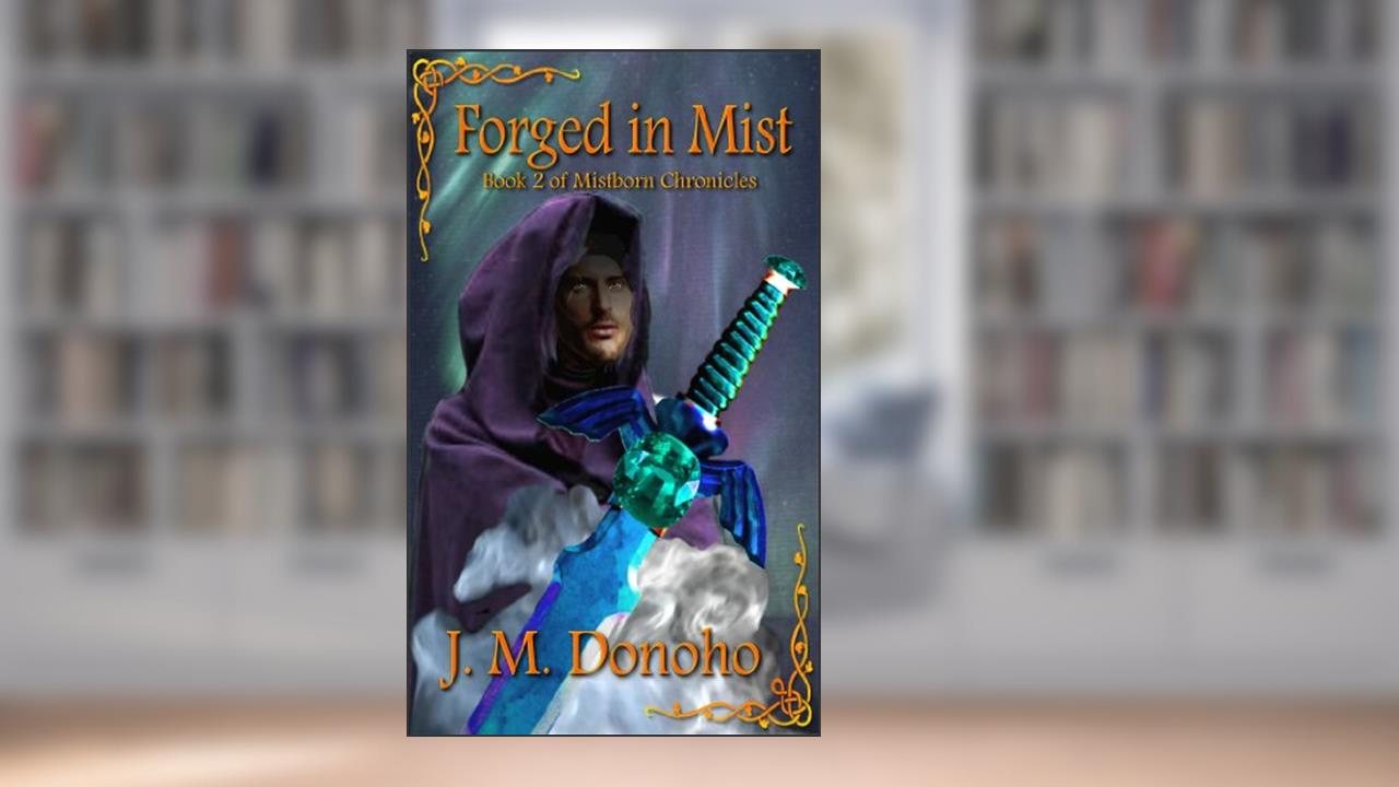 Forged in Mist (Mistborn Chronicles Book 2), written by Janine M. Donoho
