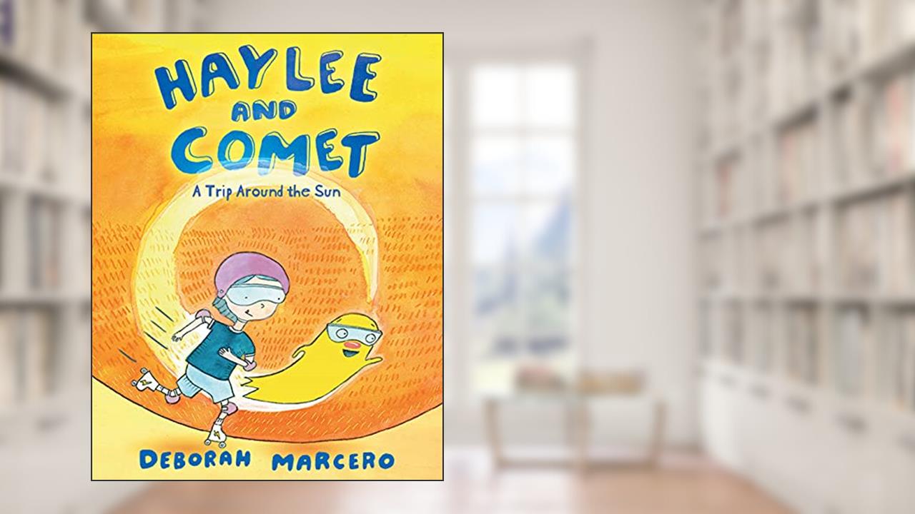 Haylee and Comet: A Trip Around the Sun (Haylee and Comet, 2), written by Deborah Marcero
