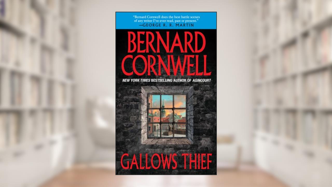 Gallows Thief: A Novel, written by Bernard Cornwell