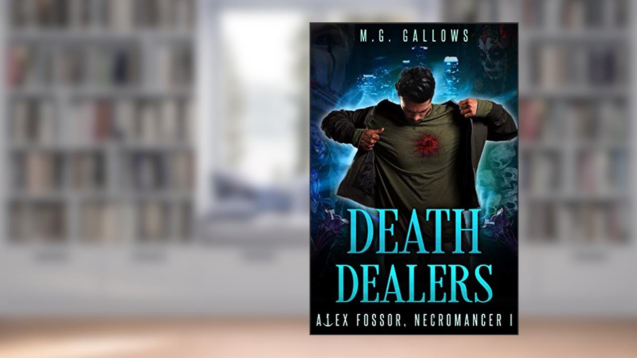 Death Dealers: Dark Urban Fantasy (Necromancer A.F. Book 1), written by M.G. Gallows