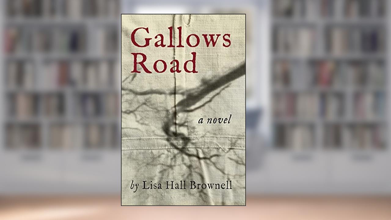 Gallows Road, written by Lisa Hall Brownell