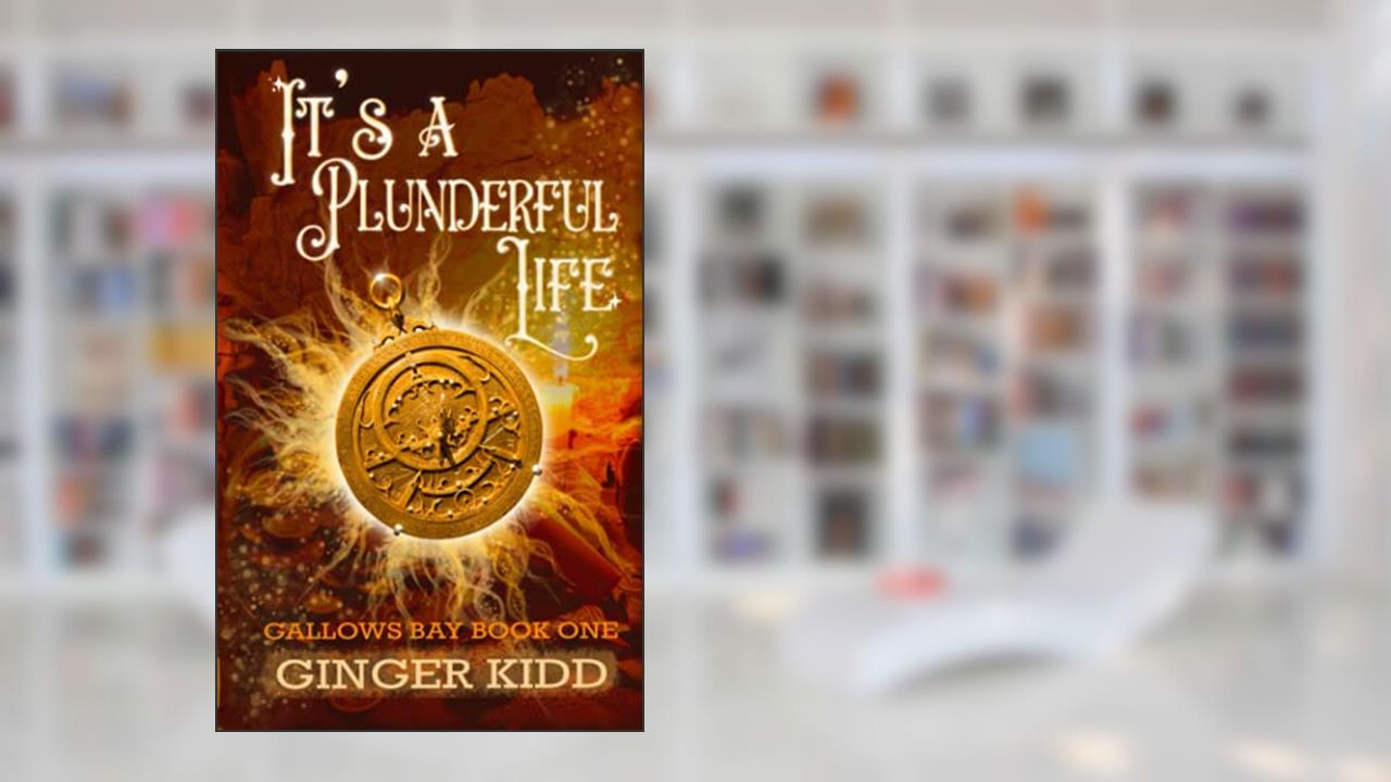 It's a Plunderful Life (Gallows Bay), written by Ginger Kidd