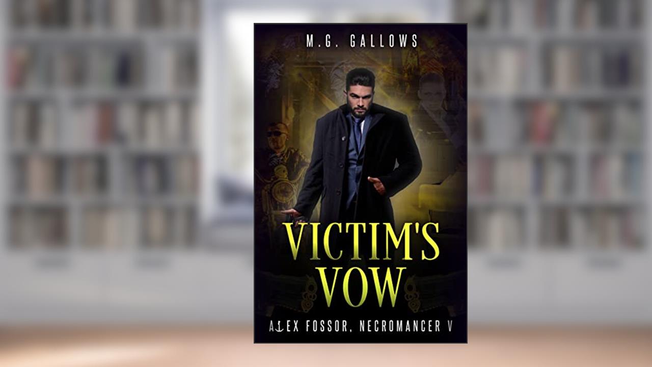Victim's Vow: Dark Urban Fantasy (Necromancer A.F. Book 5), written by M.G. Gallows