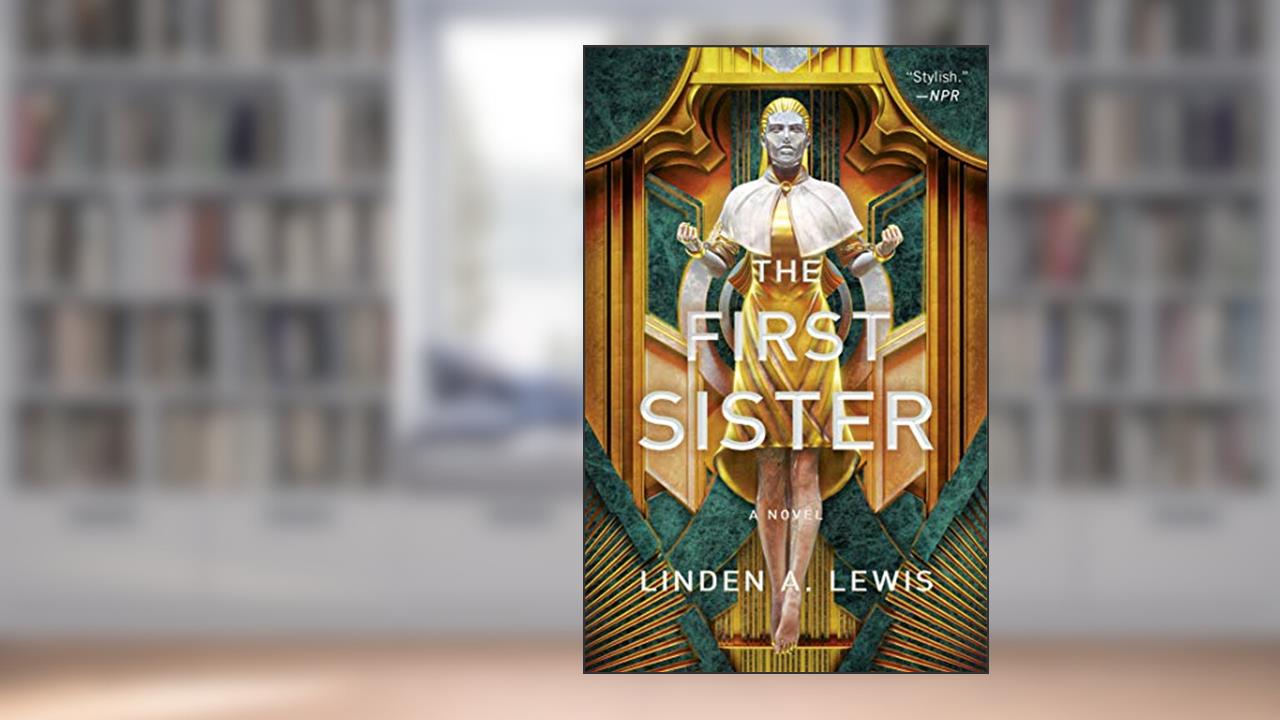 The First Sister (The First Sister trilogy Book 1), written by Linden A. Lewis