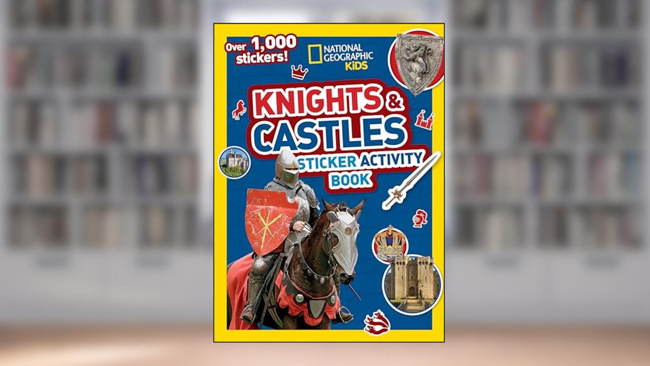 National Geographic Kids Knights and Castles Sticker Activity Book, written by National Geographic Kids