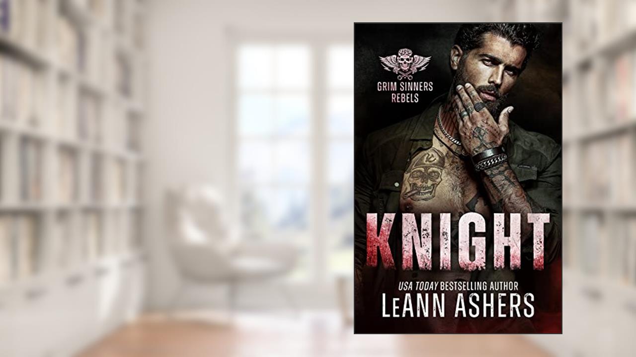 Knight (Grim Sinners Rebels Book 2), written by LeAnn Ashers