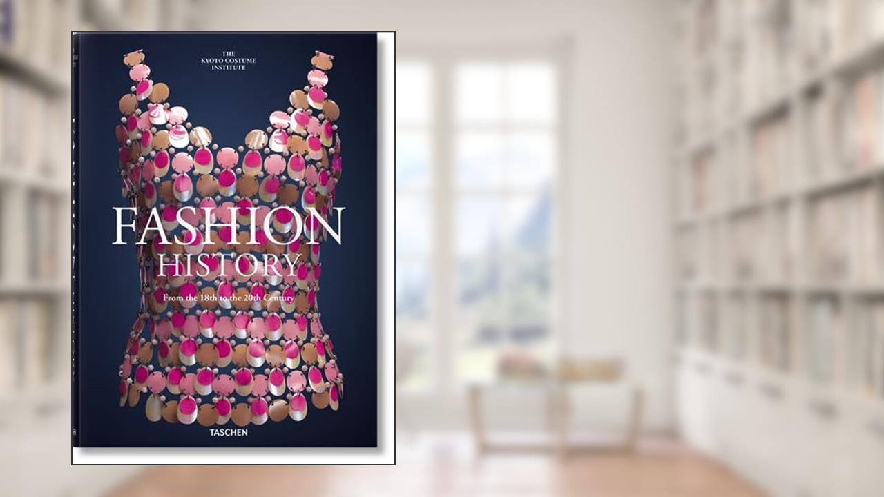 Fashion History: From the 18th to the 20th Century, written by Kyoto Costume Institute