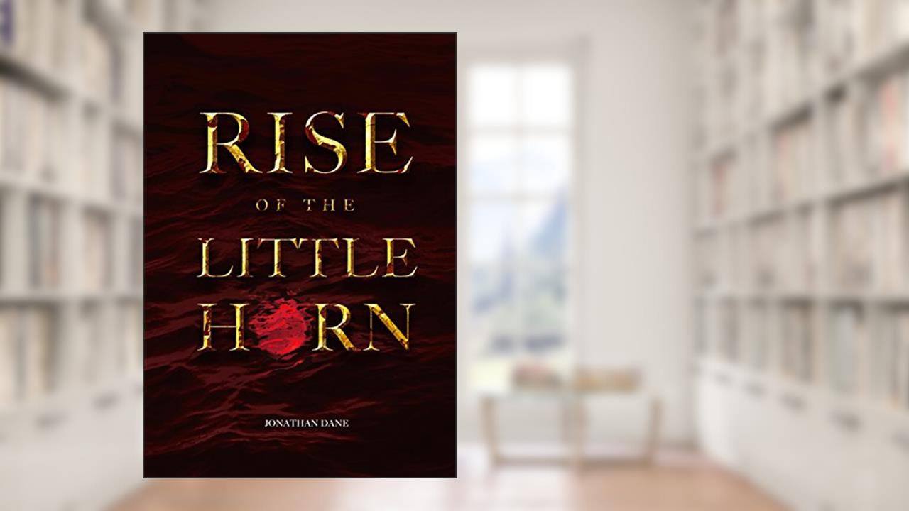 Rise of the Little Horn, written by Jonathan Dane