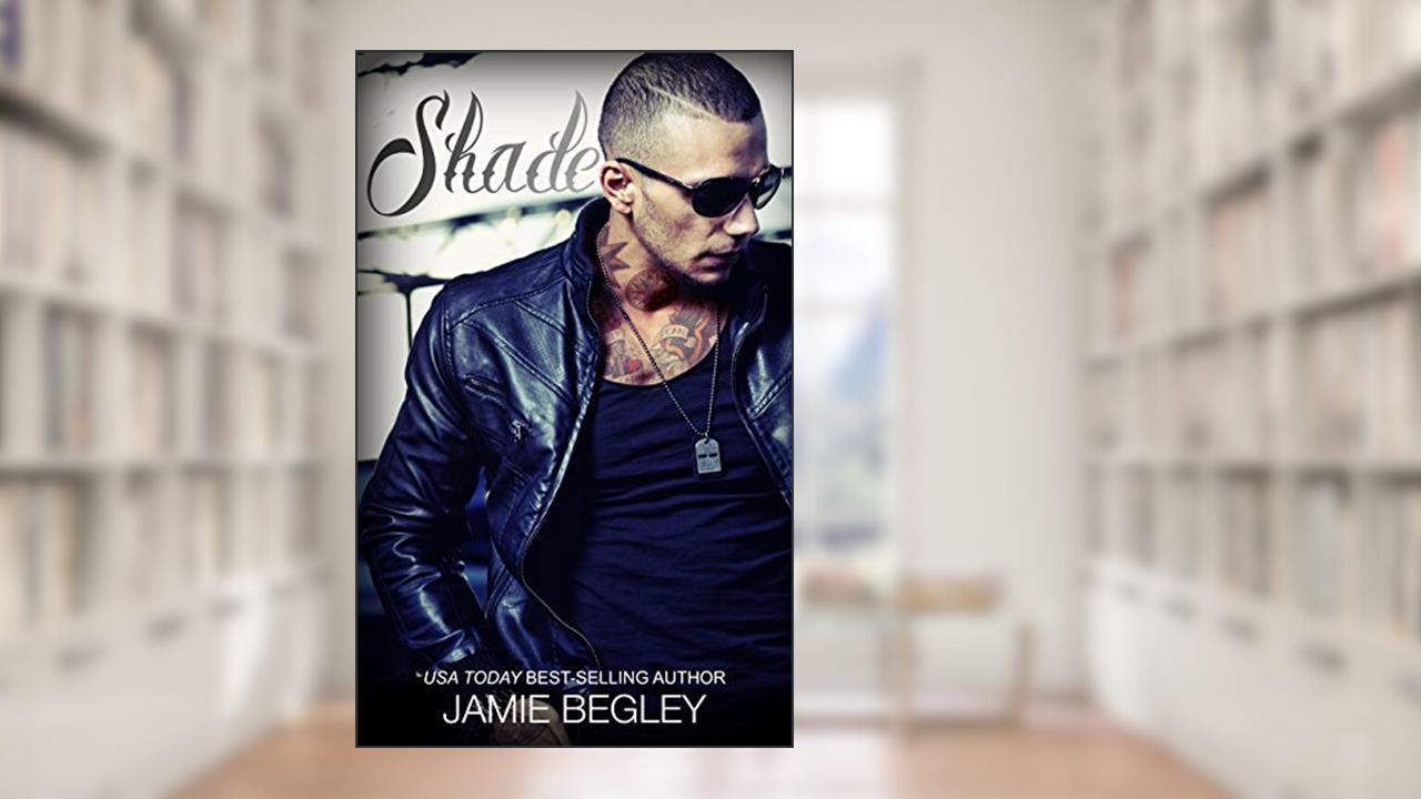 Shade (The Last Riders Book 6), written by Jamie Begley