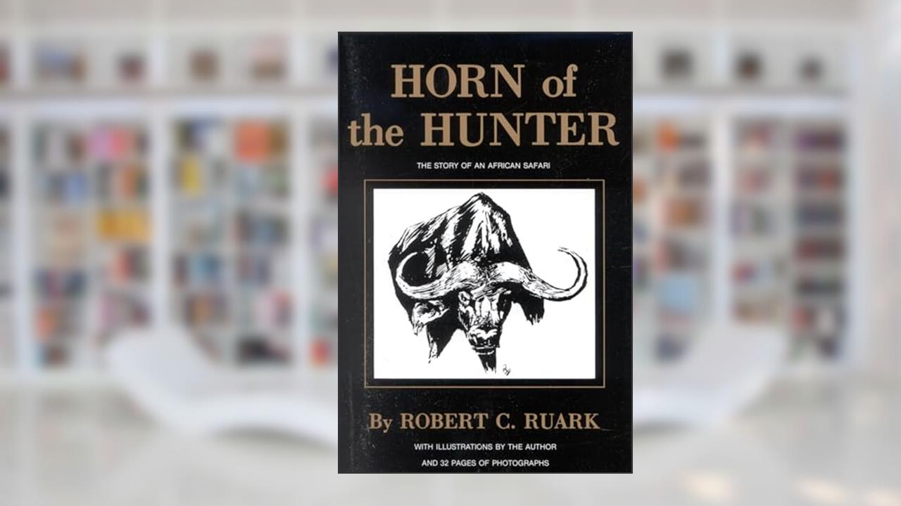 Horn of the Hunter: The Story of an African Safari, written by Robert Ruark