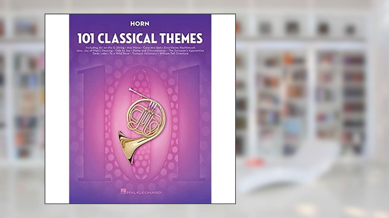 101 Classical Themes for French Horn, written by Hal Leonard Corp.
