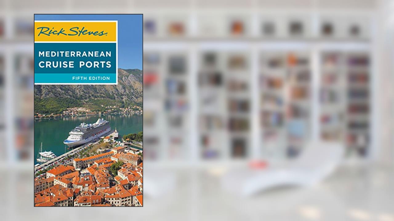 Rick Steves Mediterranean Cruise Ports (Rick Steves Travel Guide), written by Rick Steves