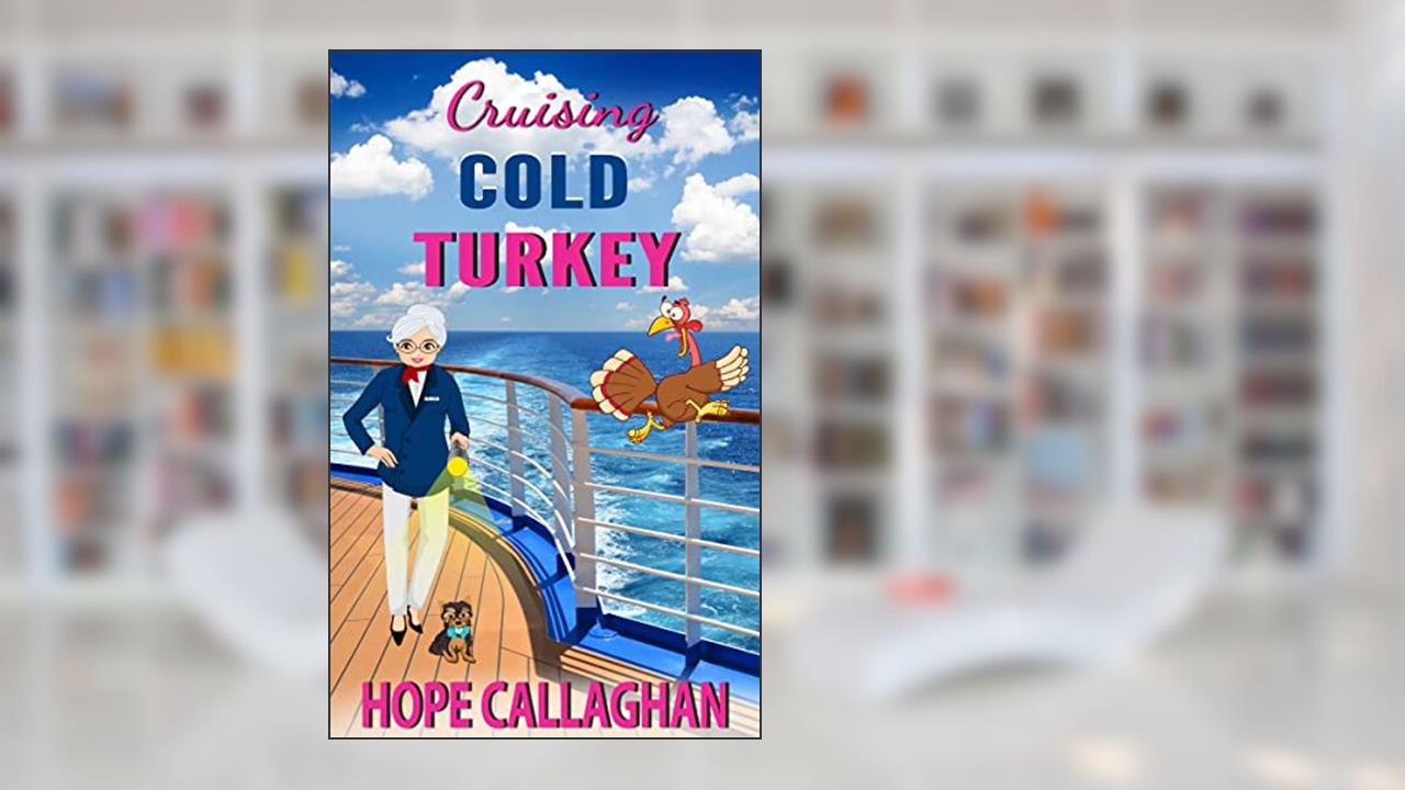 Cruising Cold Turkey: A Cruise Ship Cozy Mystery Novel (Millie's Cruise Ship Mysteries Book 24), written by Hope Callaghan
