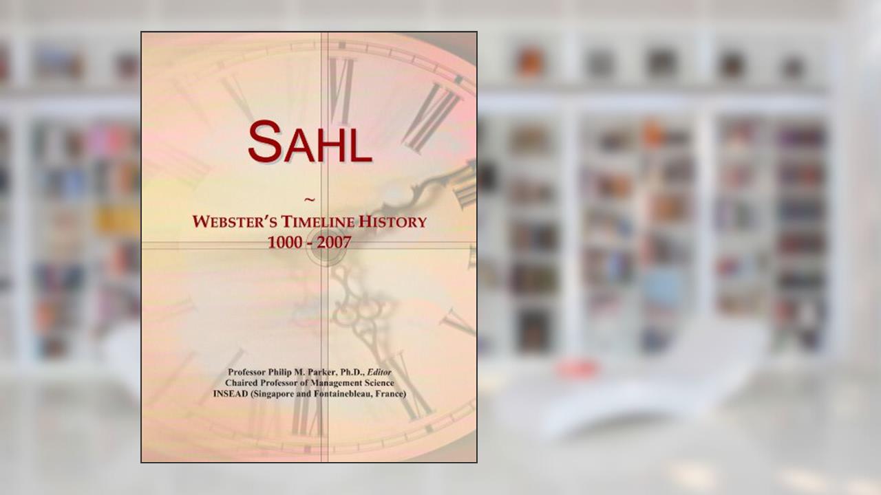 Sahl: Webster's Timeline History, 1000 - 2007, written by Icon Group International