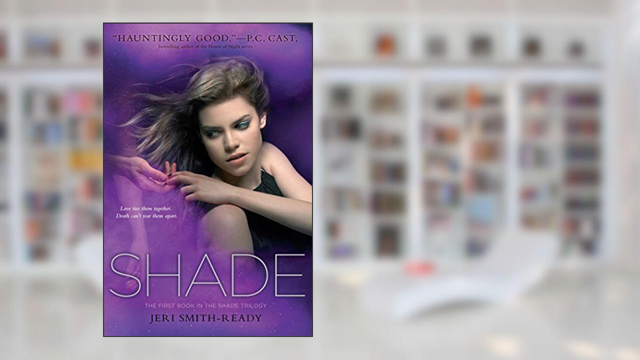 Shade, written by Jeri Smith-Ready