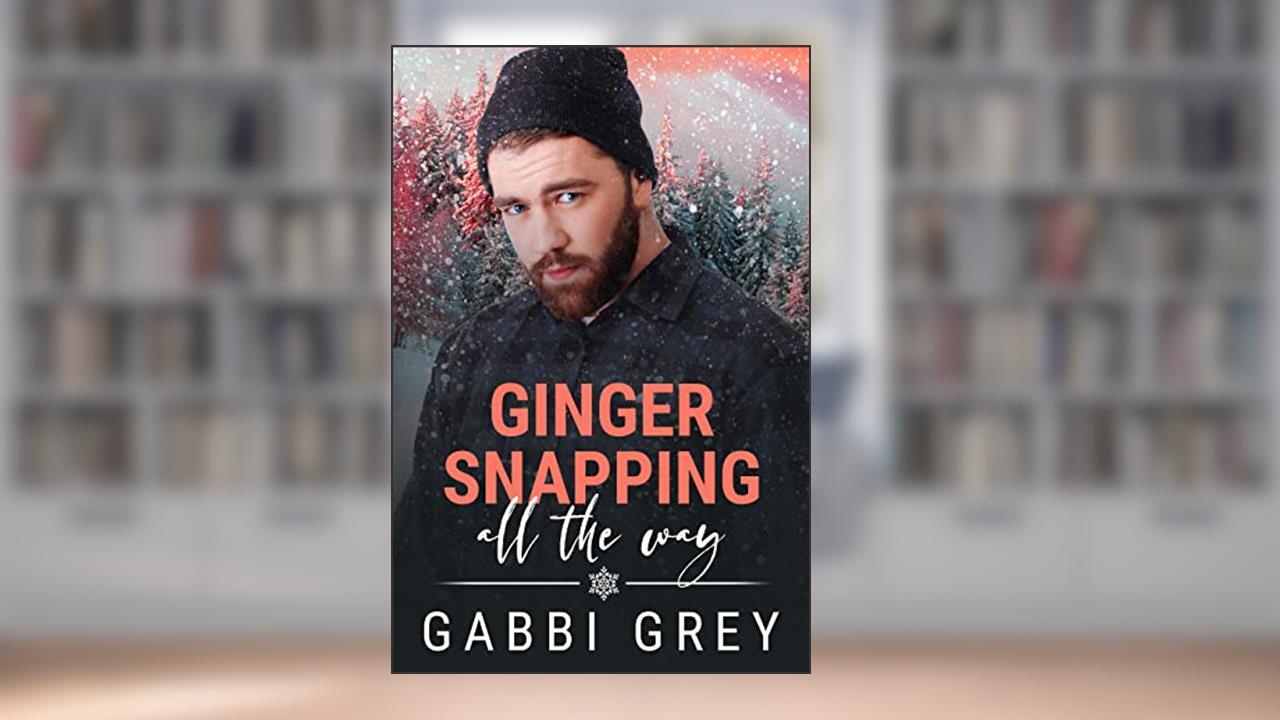 Ginger Snapping All the Way (Love in Mission City Book 1), written by Gabbi Grey