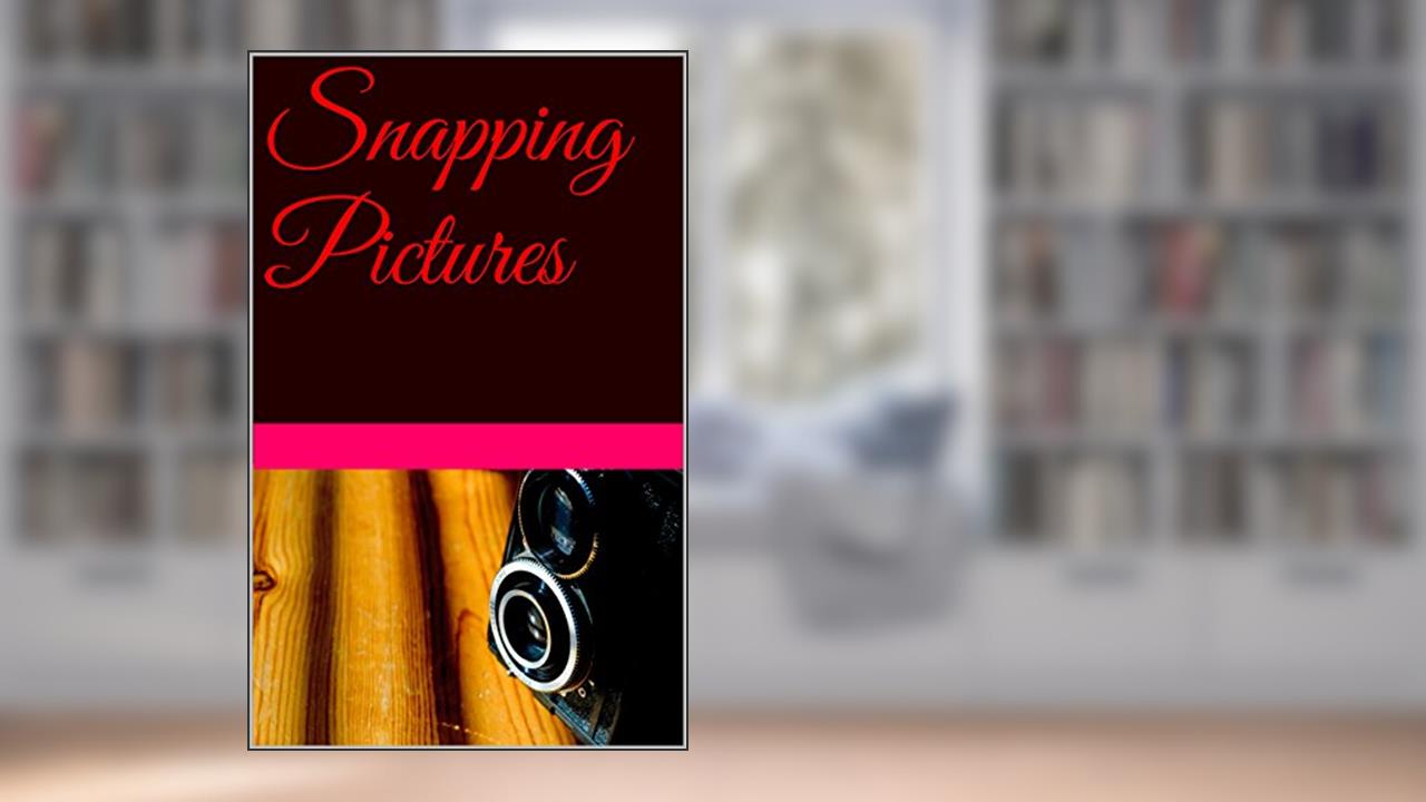 Snapping Pictures, written by Sean Acevedo