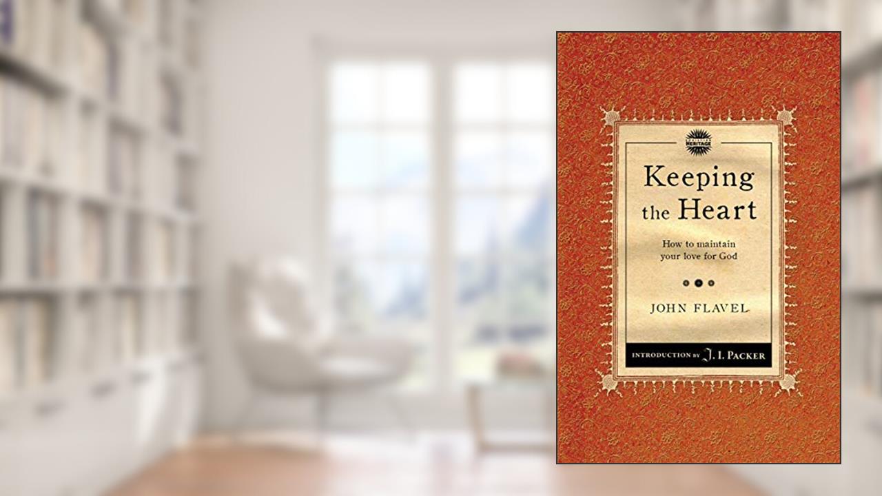 Keeping the Heart: How to maintain your love for God (Packer Introductions), written by NULL NULL NULL NULL