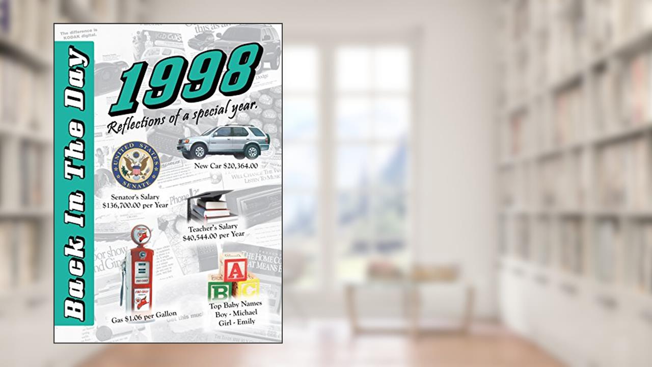 1998 Back In The Day - 24-page Greeting Card / Booklet with Envelope - Great for Birthdays, Anniversaries, Reunions, Graduations, Client & Corporate Gifts, written by 3 Oak Publishing
