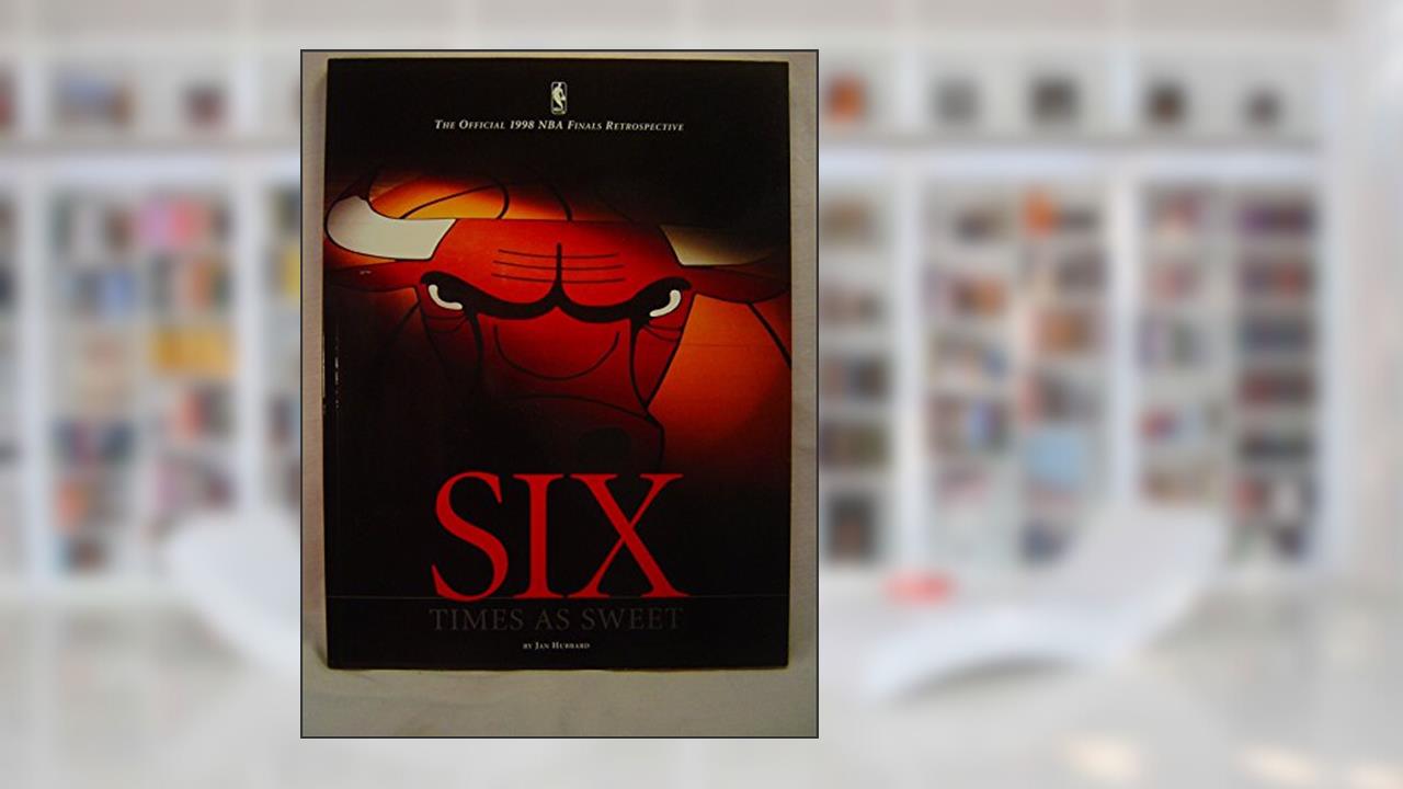 Six Times As Sweet: Official 1998 NBA Finals Retrospective, written by Jan Hubbard; Jan Hubbard