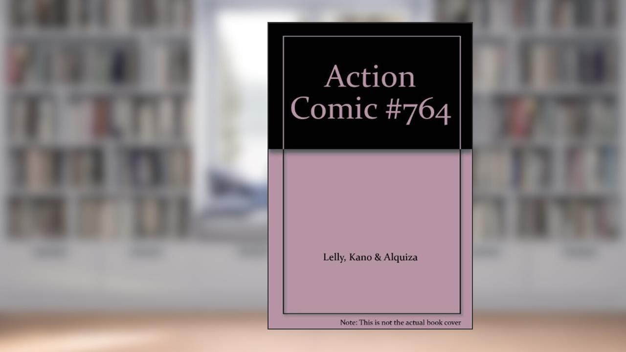 Action Comic #764, written by Kano & Alquiza Lelly