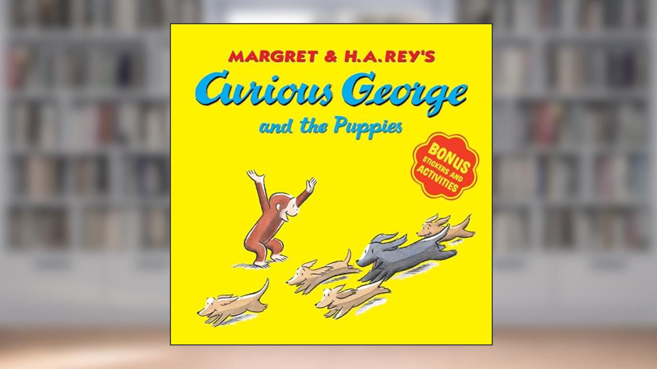 Curious George and the Puppies, written by H. A. Rey; Margret Rey