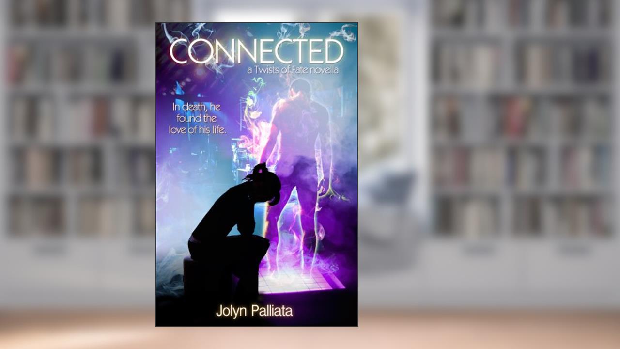 Connected (Twists of Fate Book 1), written by Jolyn Palliata