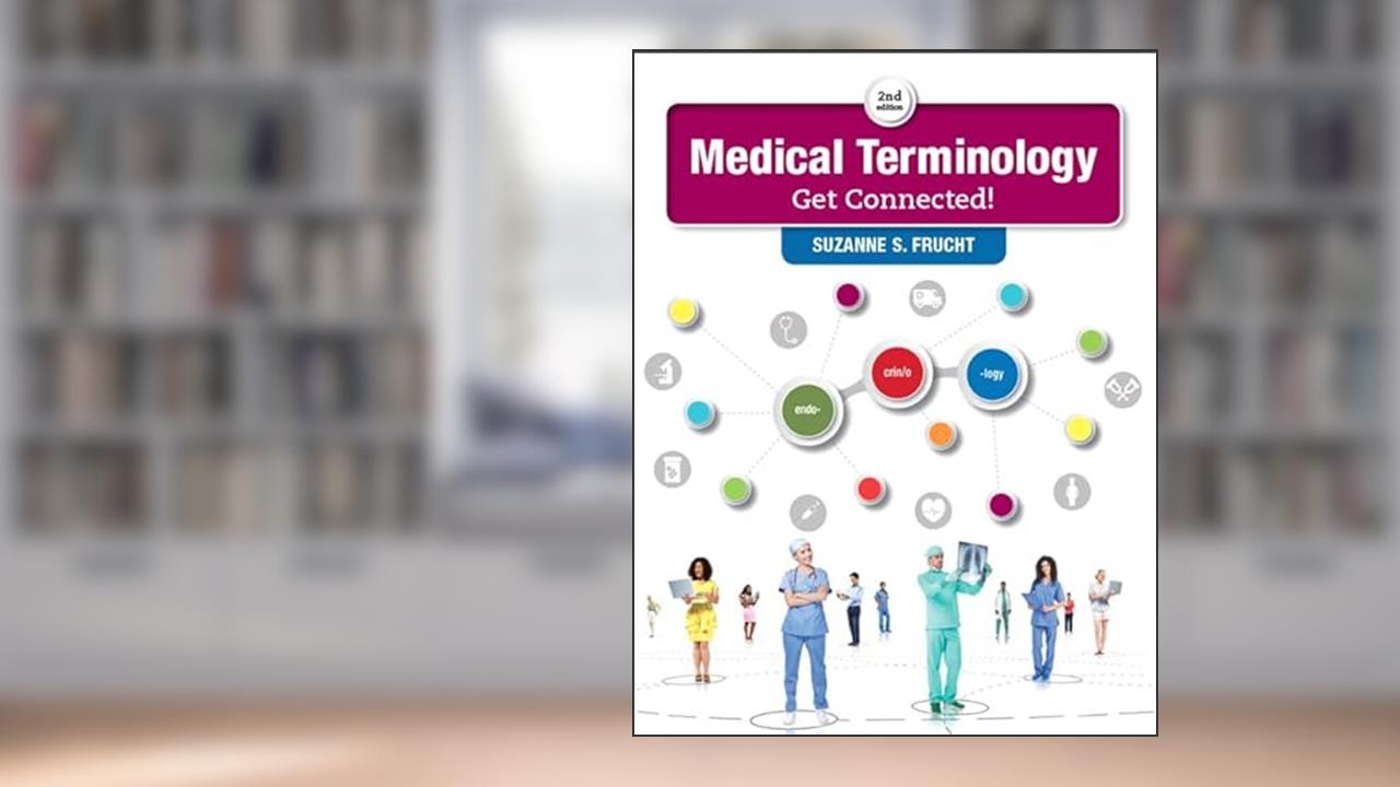 Medical Terminology: Get Connected!, written by Suzanne Frucht