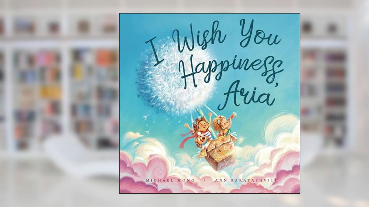 I Wish You Happiness Aria (The Unconditional Love for Aria Series), written by Michael Wong