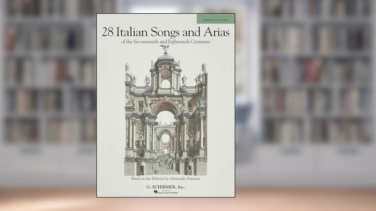 28 Italian Songs & Arias of the 17th & 18th Centuries - Medium Low, Book Only: Based on the original editions by Alessandro Parisotti, written by Various