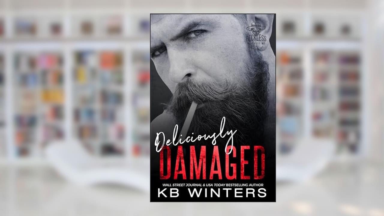 Deliciously Damaged: A Forbidden Motorcycle Club Romance (Reckless MC Mayhem Chapter Book 3), written by KB Winters