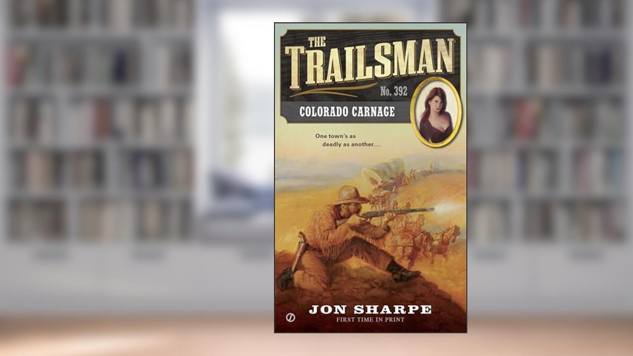 The Trailsman #392: Colorado Carnage, written by Jon Sharpe