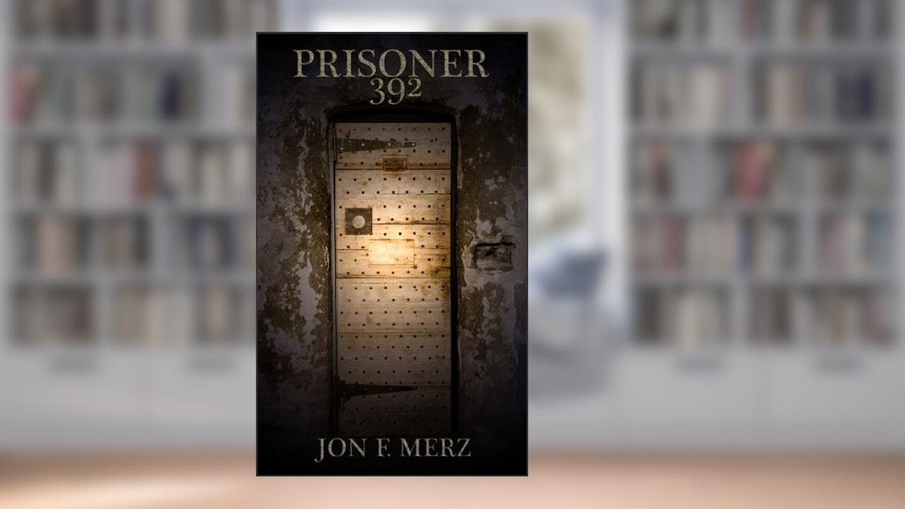 PRISONER 392, written by Jon F. Merz