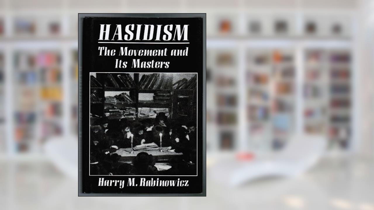 Hasidism: The Movement and Its Masters, written by Harry W. Rabinowicz