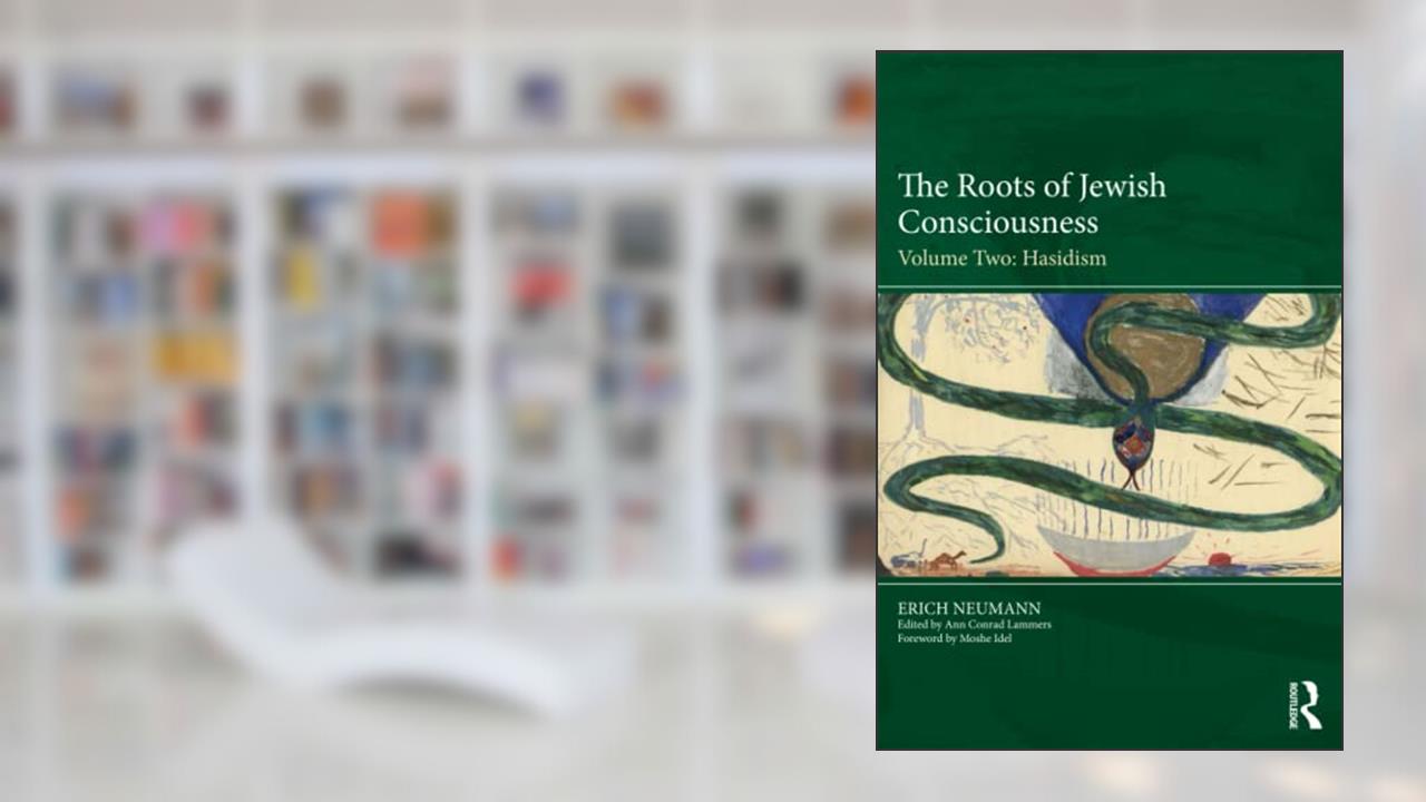 The Roots of Jewish Consciousness, Volume Two: Hasidism, written by Erich Neumann