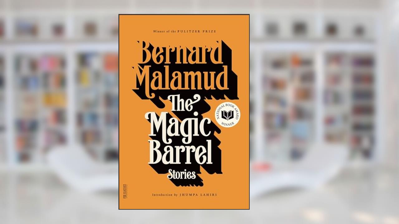 The Magic Barrel: Stories (FSG Classics), written by Bernard Malamud