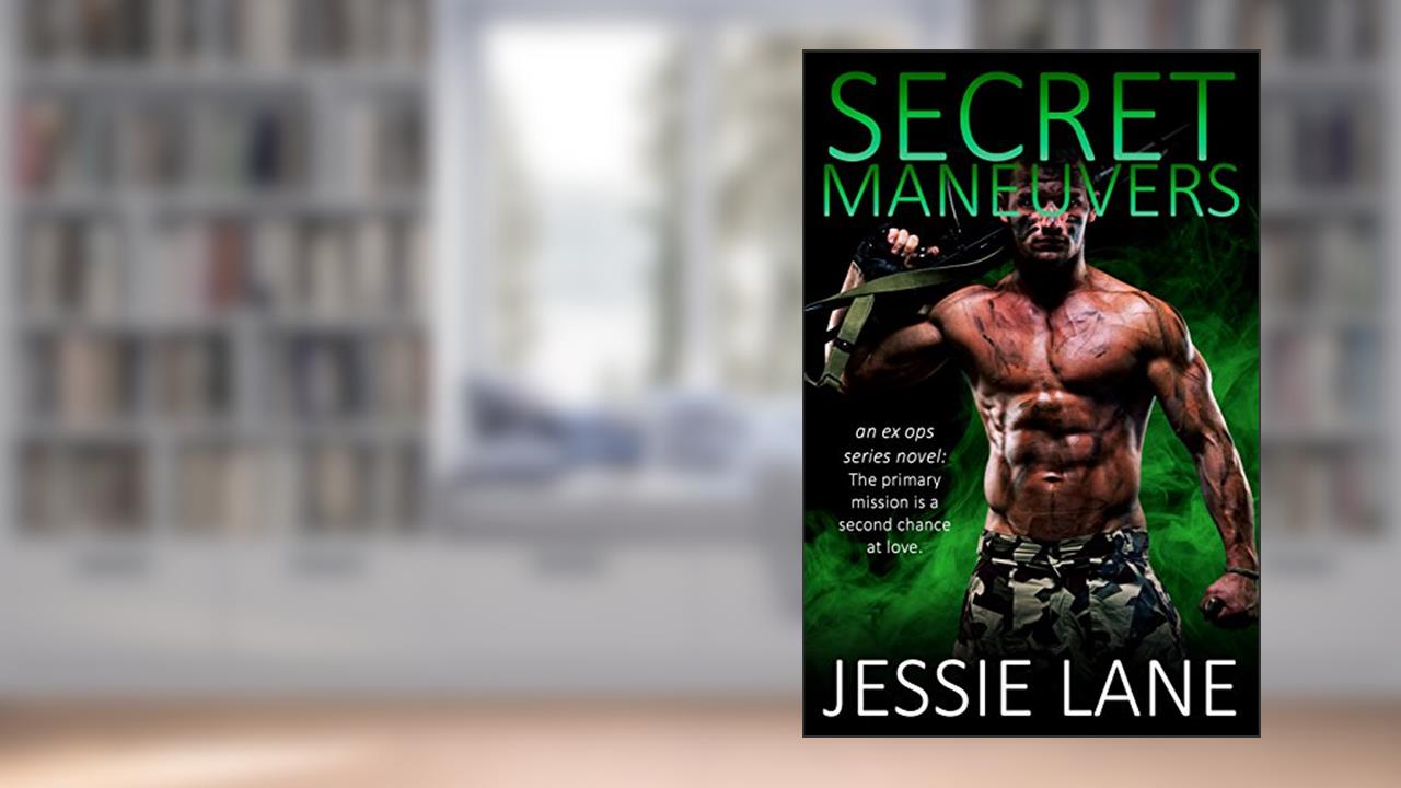 Secret Maneuvers (Ex Ops Series Book 1), written by Jessie Lane